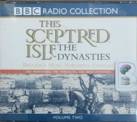 This Sceptred Isle - The Dynasties Volume Two written by Christopher Lee performed by Anna Massey on CD (Abridged)